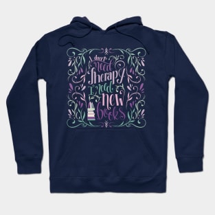 I DON'T NEED THERAPY Hoodie